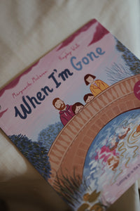 When I am Gone: A Picture Book About Grief by Marguerite McLaren