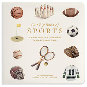 Our Big Book of Sports: A Collection of 100+ Foundational Words for Future Athletes by Tabitha Paige and Paige Tate & Co.