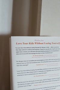 Love Your Kids Without Losing Yourself by Dr. Morgan Cutlip