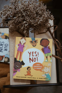 Yes! No!: A First Conversation About Consent by Megan Madison