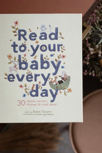 Read to Your Baby Every Day: 30 Classic Nursery Rhymes To Read Aloud